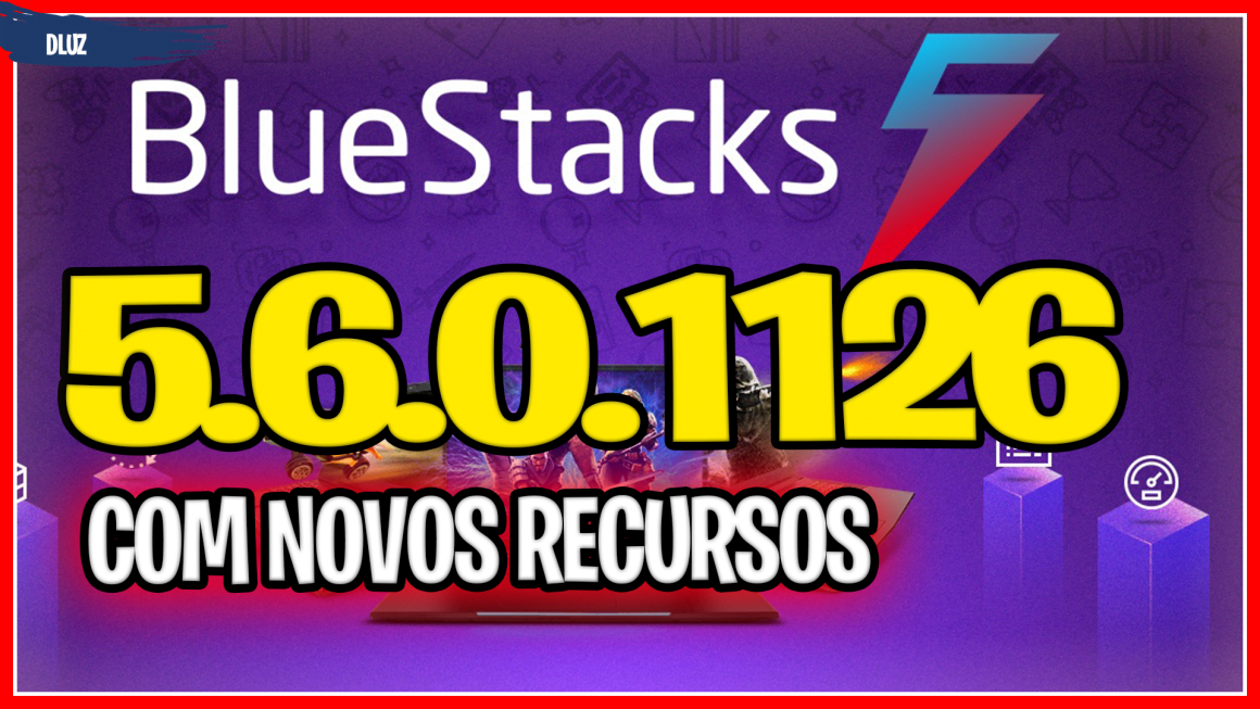 Bluestacks 5.6.0.1126 nova versão para download