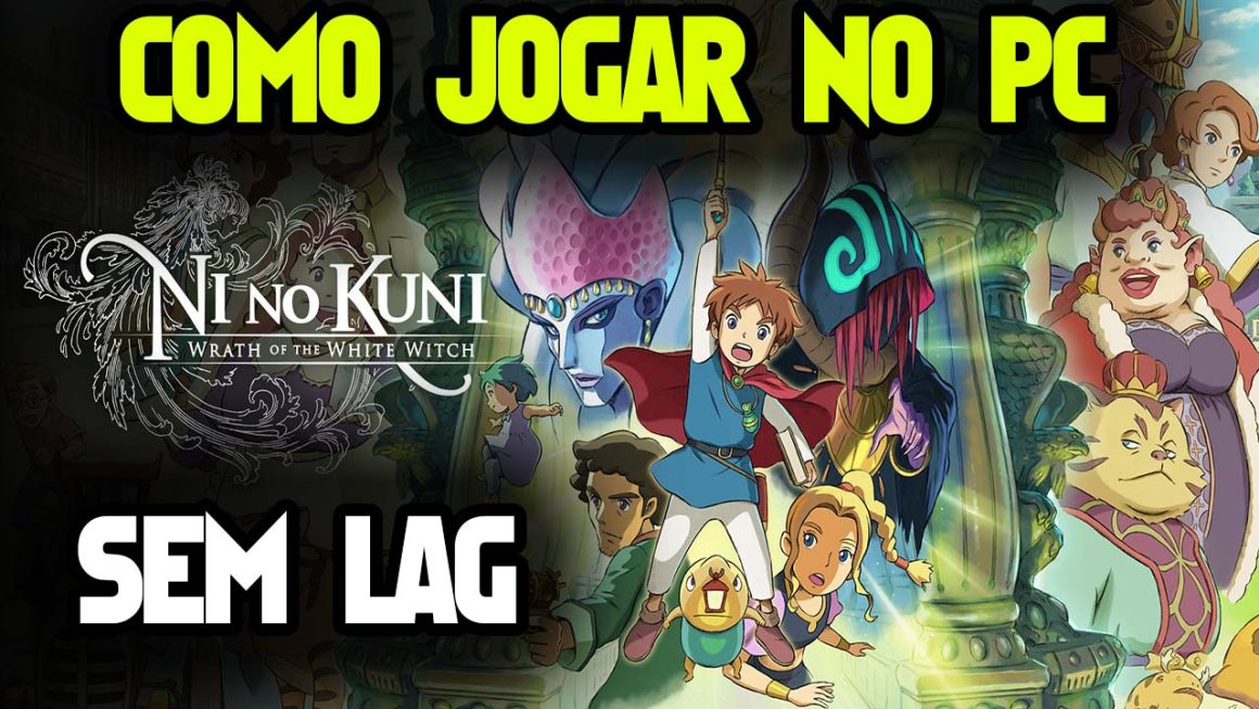 Como jogar Ni No Kuni no pc sem erros