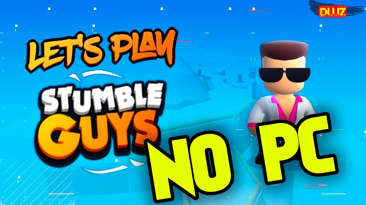 Stumble Guys Para Pc Como Baixar E Instalar Dluz Games