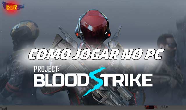 Como jogar Project: BloodStrike no pc com