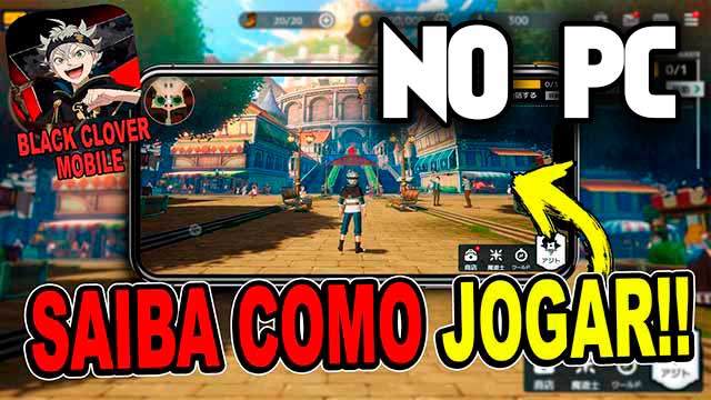 Como jogar Black Clover Mobile no pc