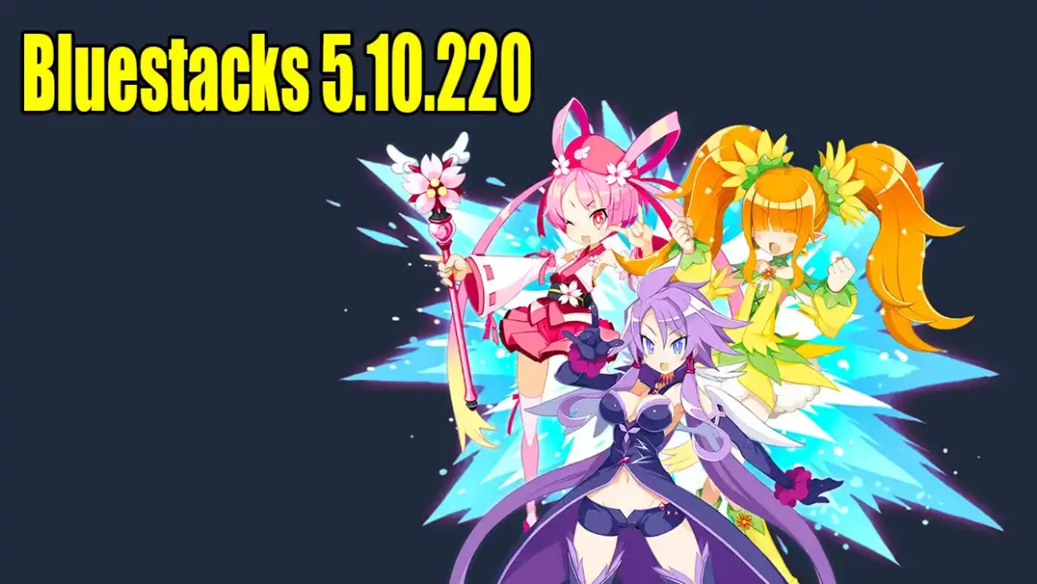 Melhorias no BlueStacks 5.10.220 para Disgaea 2023