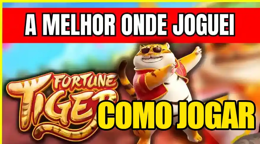 Fortune Tiger: Guia Completo e Tutorial de Como Jogar