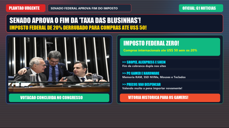 Fim da Taxa das Blusinhas Aprovado no Senado: Preços de Peças de PC Gamer Vão Despencar
